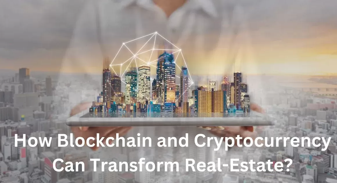 How Blockchain and Cryptocurrency Can Transform Real-Estate