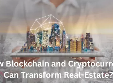 How Blockchain and Cryptocurrency Can Transform Real-Estate