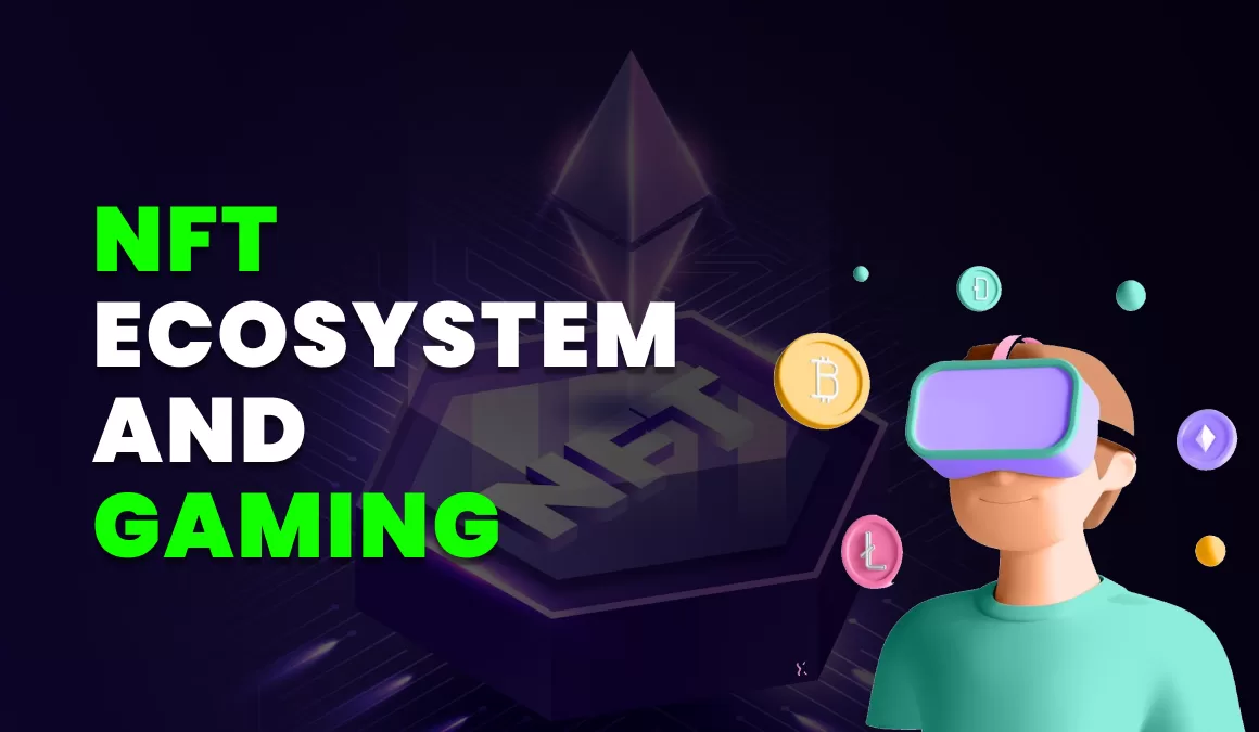 NFT Ecosystem and Gaming