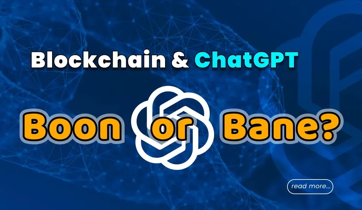 Blockchain & ChatGPT - Boon or Bane?