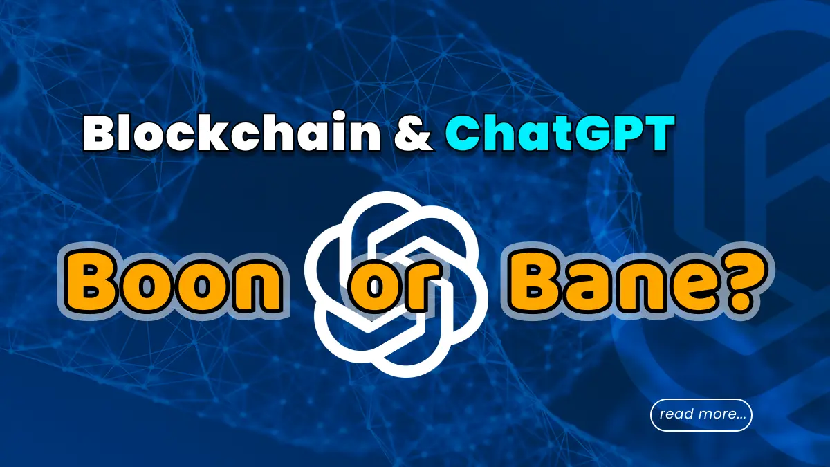 Blockchain & ChatGPT - Boon or Bane? - tradedog