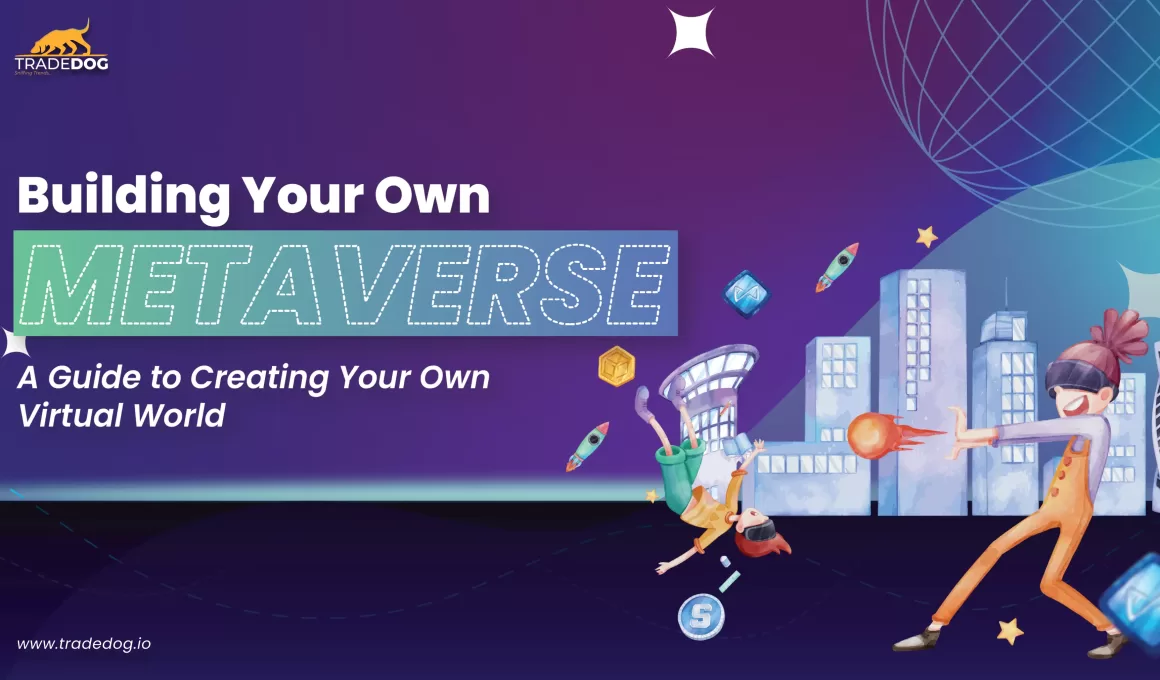 Building Your Own Metaverse