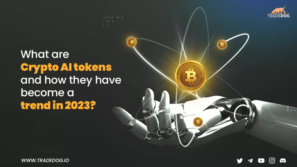 What are Crypto AI Tokens and how they have become a trend in 2023? 