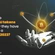 What are Crypto AI Tokens and how they have become a trend in 2023? 